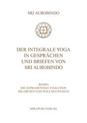 Aurobindo |  Der Integrale Yoga in Gesprächen und Briefen von Sri Aurobindo | Buch |  Sack Fachmedien