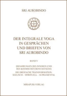 Aurobindo |  Der Integrale Yoga in Gesprächen und Briefen von Sri Aurobindo | Buch |  Sack Fachmedien