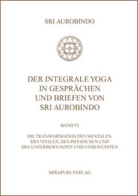 Aurobindo |  Der Integrale Yoga in Gesprächen und Briefen von Sri Aurobindo | Buch |  Sack Fachmedien