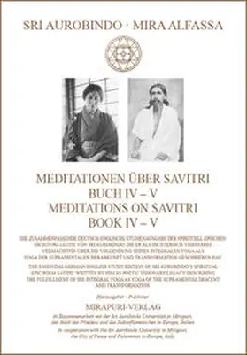 Aurobindo / Alfassa / Mirapuri-Verlag |  Meditationen über Savitri Buch IV-V – Meditations on Savitri Book IV-V | Buch |  Sack Fachmedien
