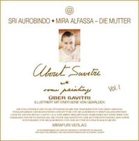 Aurobindo / Alfassa / Mirapuri-Verlag |  Über Savitri, illustriert mit einer Serie von Gemälden – Vol. I | Buch |  Sack Fachmedien