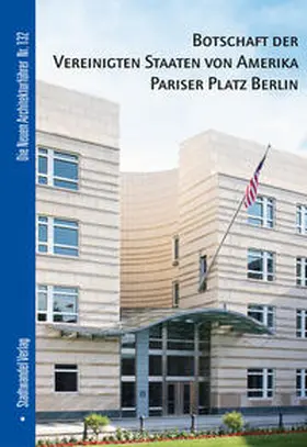 Dörries |  Botschaft der Vereinigten Staaten von Amerika Pariser Platz Berlin | Buch |  Sack Fachmedien