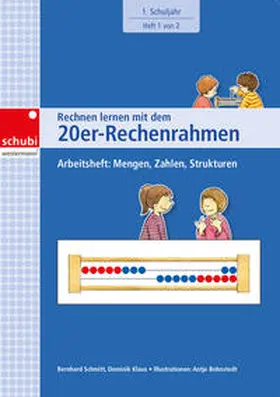 Klaus / Schmitt |  Rechnen lernen mit dem 20er-Rechenrahmen. Arbeitsheft 1. Schuljahr: Mengen, Zahlen, Strukturen | Buch |  Sack Fachmedien