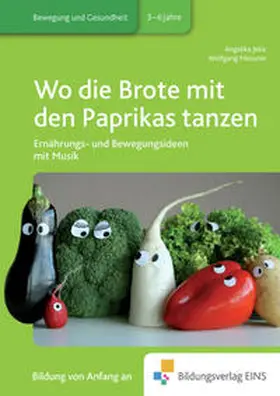 Jekic / Meissner |  Praxisbücher für die frühkindliche Bildung / Wo die Brote mit den Paprikas tanzen | Buch |  Sack Fachmedien