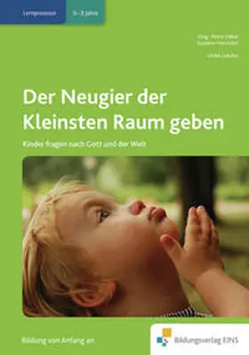 Labuhn / Viernickel / Völkel |  Der Neugier der Kleinsten Raum geben | Buch |  Sack Fachmedien