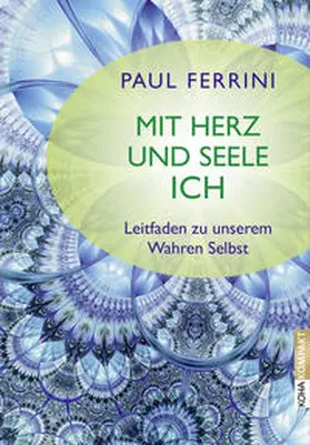 Ferrini |  Mit Herz und Seele ich! | Buch |  Sack Fachmedien