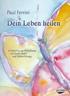 Ferrini |  Dein Leben heilen | eBook | Sack Fachmedien