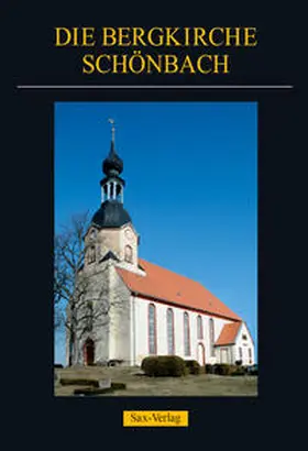 Beyer / Bräuer / Holfter |  Die Bergkirche Schönbach | Buch |  Sack Fachmedien