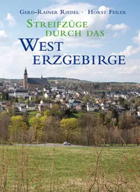 Riedel |  Streifzüge durch das Westerzgebirge | Buch |  Sack Fachmedien