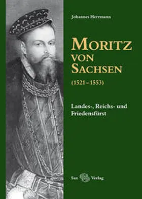 Herrmann |  Moritz von Sachsen (1521–1553) (PDF) | eBook | Sack Fachmedien