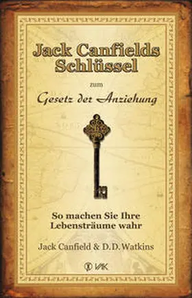 Canfield / Watkins |  Jack Canfields Schlüssel zum Gesetz der Anziehung | Buch |  Sack Fachmedien