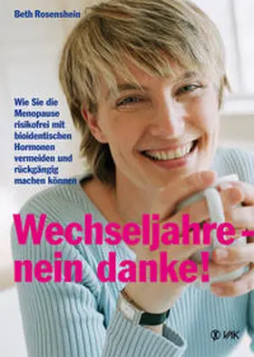 Rosenshein |  Wechseljahre - nein danke! | Buch |  Sack Fachmedien