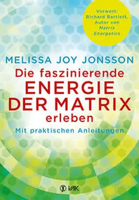Jonsson |  Die faszinierende Energie der Matrix erleben | Buch |  Sack Fachmedien