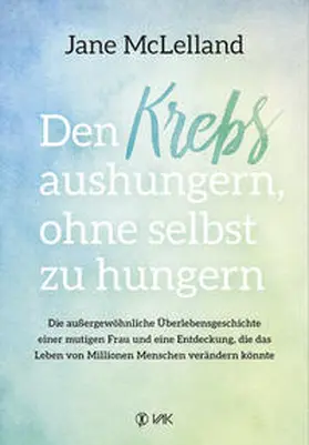 McLelland |  Den Krebs aushungern, ohne selbst zu hungern | Buch |  Sack Fachmedien