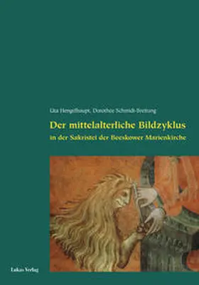 Schmidt-Breitung / Hengelhaupt |  Der mittelalterliche Bildzyklus in der Sakristei der Beeskower Marienkirche | Buch |  Sack Fachmedien