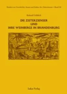Fröhlich | Studien zur Geschichte, Kunst und Kultur der Zisterzienser / Die Zisterzienser und ihre Weinberge in Brandenburg | Buch | 978-3-86732-089-4 | sack.de