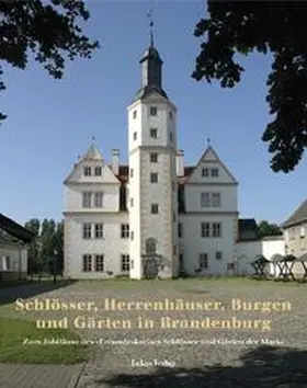 Badstübner-Gröger | Schlösser, Herrenhäuser, Burgen und Gärten in Brandenburg | Buch | 978-3-86732-108-2 | sack.de