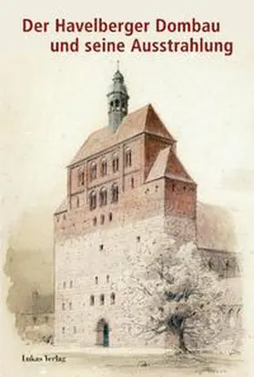Helten |  Der Havelberger Dombau und seine Ausstrahlung | Buch |  Sack Fachmedien