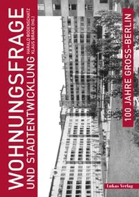 Bodenschatz / Brake | 100 Jahre Groß-Berlin / Wohnungsfrage und Stadtentwicklung | Buch | 978-3-86732-290-4 | sack.de