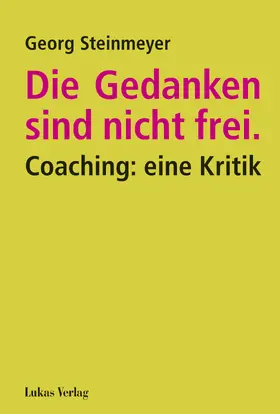 Steinmeyer |  Die Gedanken sind nicht frei. | Buch |  Sack Fachmedien