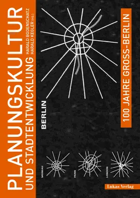 Bodenschatz / Kegler |  100 Jahre Groß-Berlin / Planungskultur und Stadtentwicklung | Buch |  Sack Fachmedien