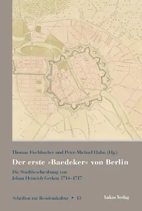 Rudolstädter Arbeitskreis zur Residenzkultur / Fischbacher / Hahn | Der erste »Baedeker« von Berlin | Buch | 978-3-86732-358-1 | sack.de