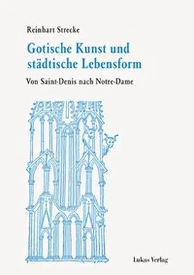 Strecke |  Gotische Kunst und städtische Lebensform | Buch |  Sack Fachmedien