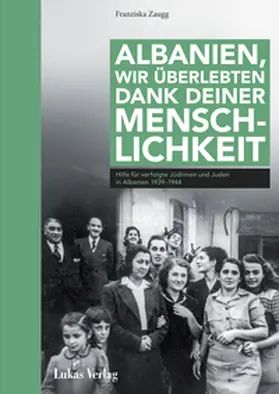 Zaugg |  Albanien, wir überlebten dank deiner Menschlichkeit | Buch |  Sack Fachmedien