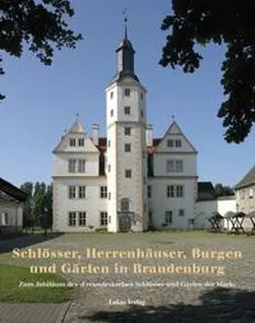 Badstübner-Gröger |  Schlösser, Herrenhäuser, Burgen und Gärten in Brandenburg | eBook | Sack Fachmedien
