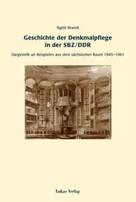 Brandt |  Geschichte der Denkmalpflege in der SBZ/DDR | eBook | Sack Fachmedien