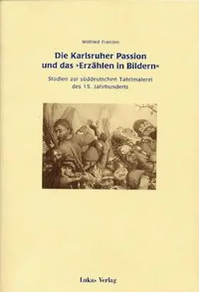 Franzen |  Die Karlsruher Passion und das "Erzählen in Bildern" | eBook | Sack Fachmedien