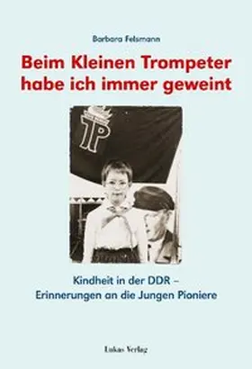 Felsmann |  Beim kleinen Trompeter habe ich immer geweint | eBook | Sack Fachmedien