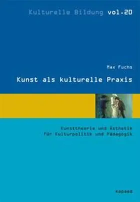 Fuchs | Kunst als kulturelle Praxis | Buch | 978-3-86736-320-4 | www2.sack.de