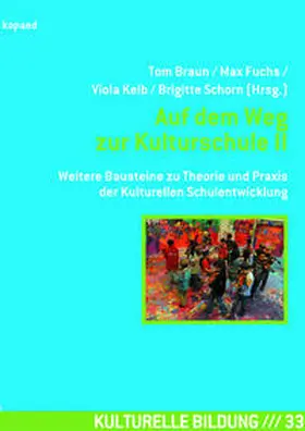 Braun / Fuchs / Kelb |  Auf dem Weg zur Kulturschule II | Buch |  Sack Fachmedien