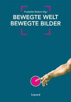 Rückert |  Bewegte Welt // bewegte Bilder | Buch |  Sack Fachmedien