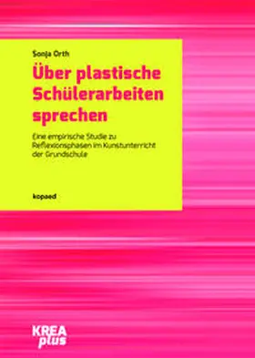 Orth |  Über plastische Schülerarbeiten sprechen | Buch |  Sack Fachmedien
