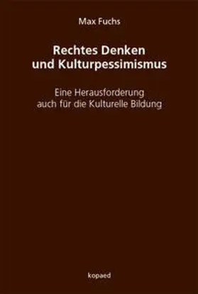Fuchs |  Rechtes Denken und Kulturpessimismus | Buch |  Sack Fachmedien