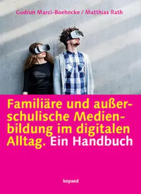 Marci-Boehncke / Rath |  Familiäre und außerschulische Medienbildung im digitalen Alltag | eBook | Sack Fachmedien