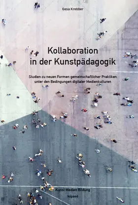 Krebber |  Kollaboration in der Kunstpädagogik | eBook | Sack Fachmedien