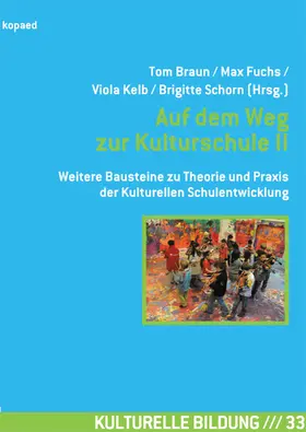 Braun / Fuchs / Kelb |  Auf dem Weg zur Kulturschule II | eBook | Sack Fachmedien