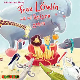 Merz |  Frau Löwin will auf Reisen gehen | Sonstiges |  Sack Fachmedien