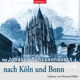 Schopenhauer / Reiche |  Mit Johanna Schopenhauer nach Köln und Bonn | Sonstiges |  Sack Fachmedien