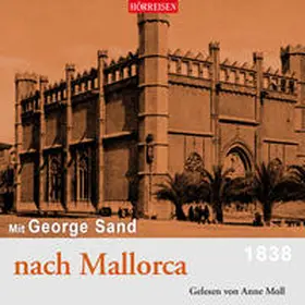 Sand / Gussek |  Mit George Sand nach Mallorca | Sonstiges |  Sack Fachmedien