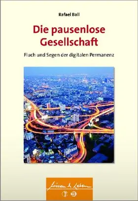 Ball |  Die pausenlose Gesellschaft | Buch |  Sack Fachmedien