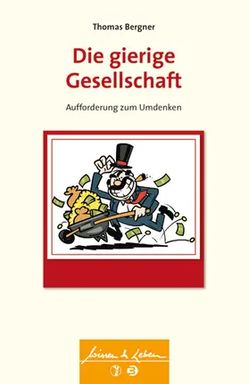 Bergner |  Die gierige Gesellschaft | Buch |  Sack Fachmedien