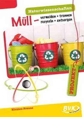 Preuss | Projekt: Naturwissenschaften Müll | Buch | 978-3-86740-456-3 | sack.de