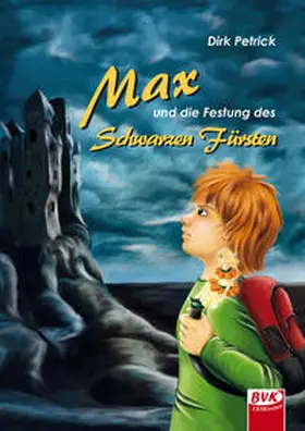 Petrick |  Max und die Festung des Schwarzen Fürsten | Buch |  Sack Fachmedien