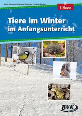 Niemann / Wieringer / Zindler |  Tiere im Winter im Anfangsunterricht | Buch |  Sack Fachmedien
