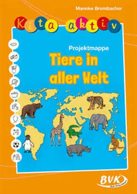 Brombacher |  Kita aktiv Projektmappe Tiere in aller Welt | Buch |  Sack Fachmedien