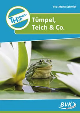Schmidt |  Themenheft "Tümpel, Teich & Co." | Buch |  Sack Fachmedien